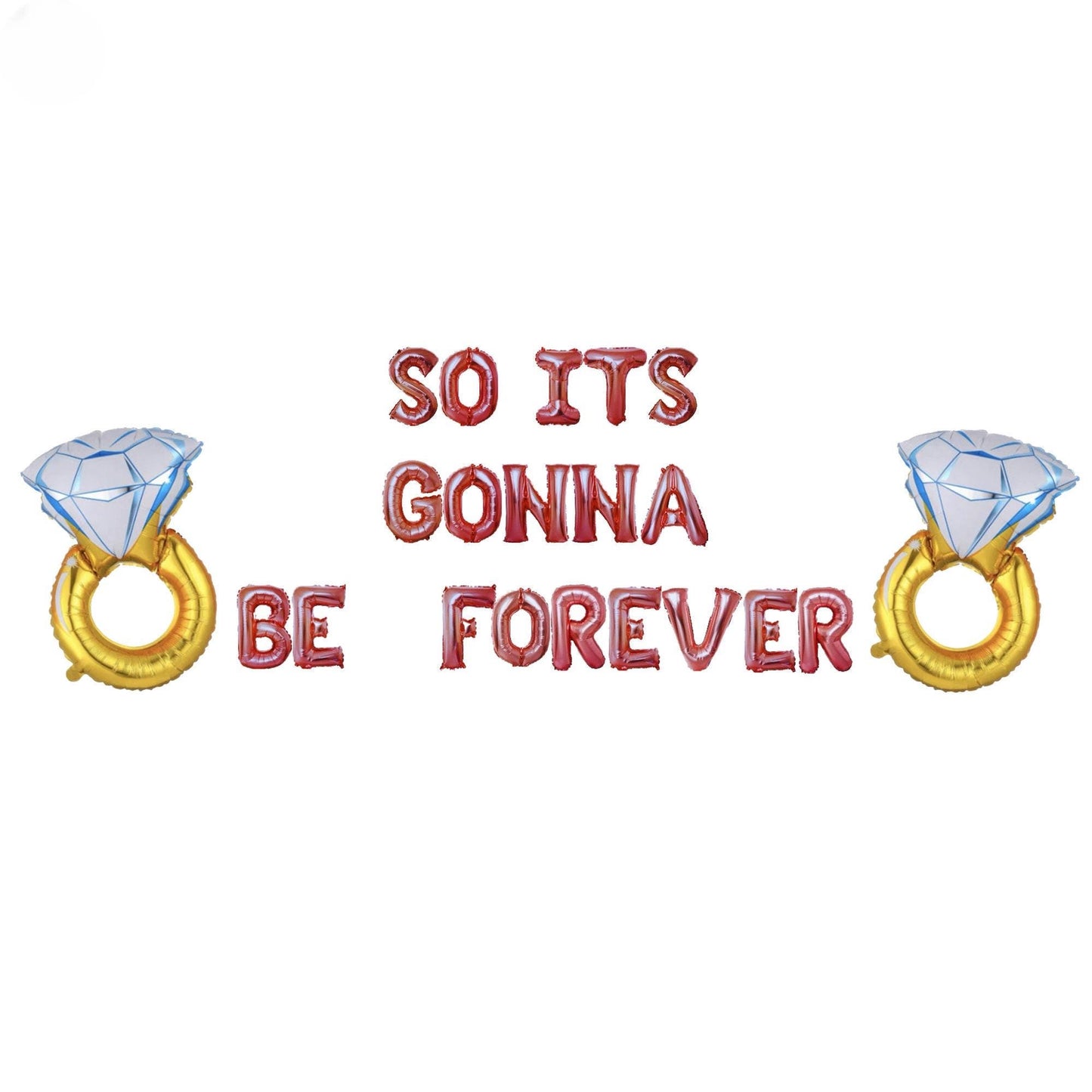 a couple of balloons that say so it's gon na be forever