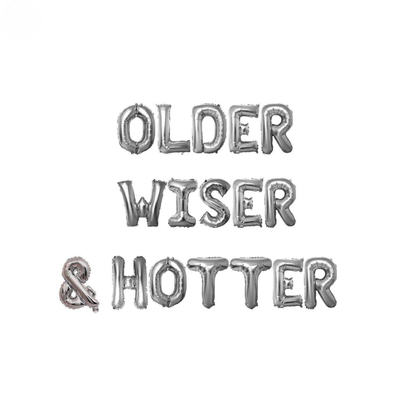 the words older wiser and hotter are made out of balloons