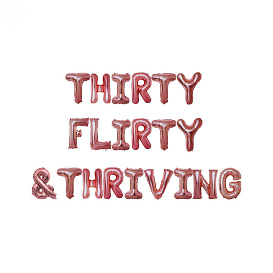 the words thirty flirty and thriving are made out of balloons