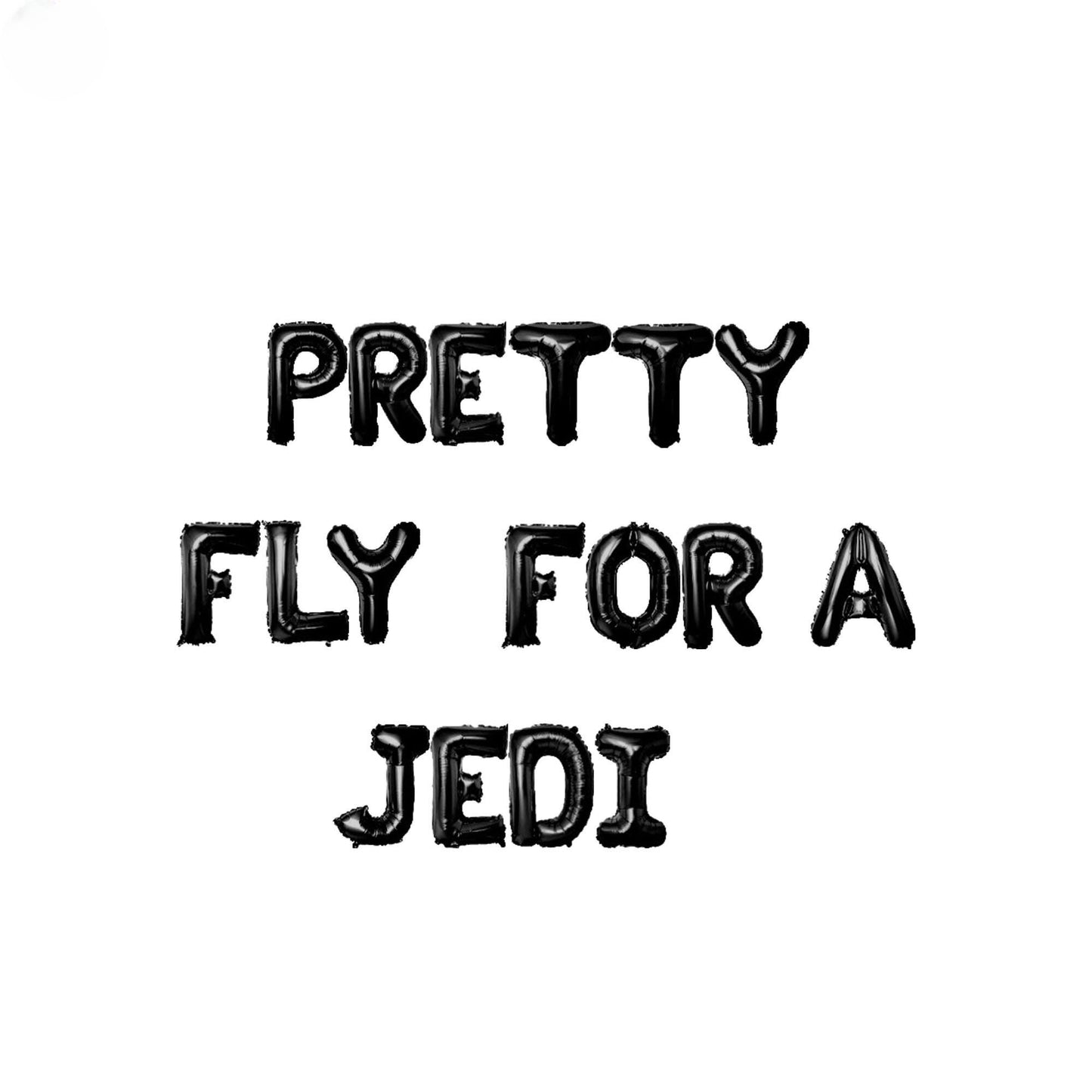 the words pretty fly for a jedi written in black ink