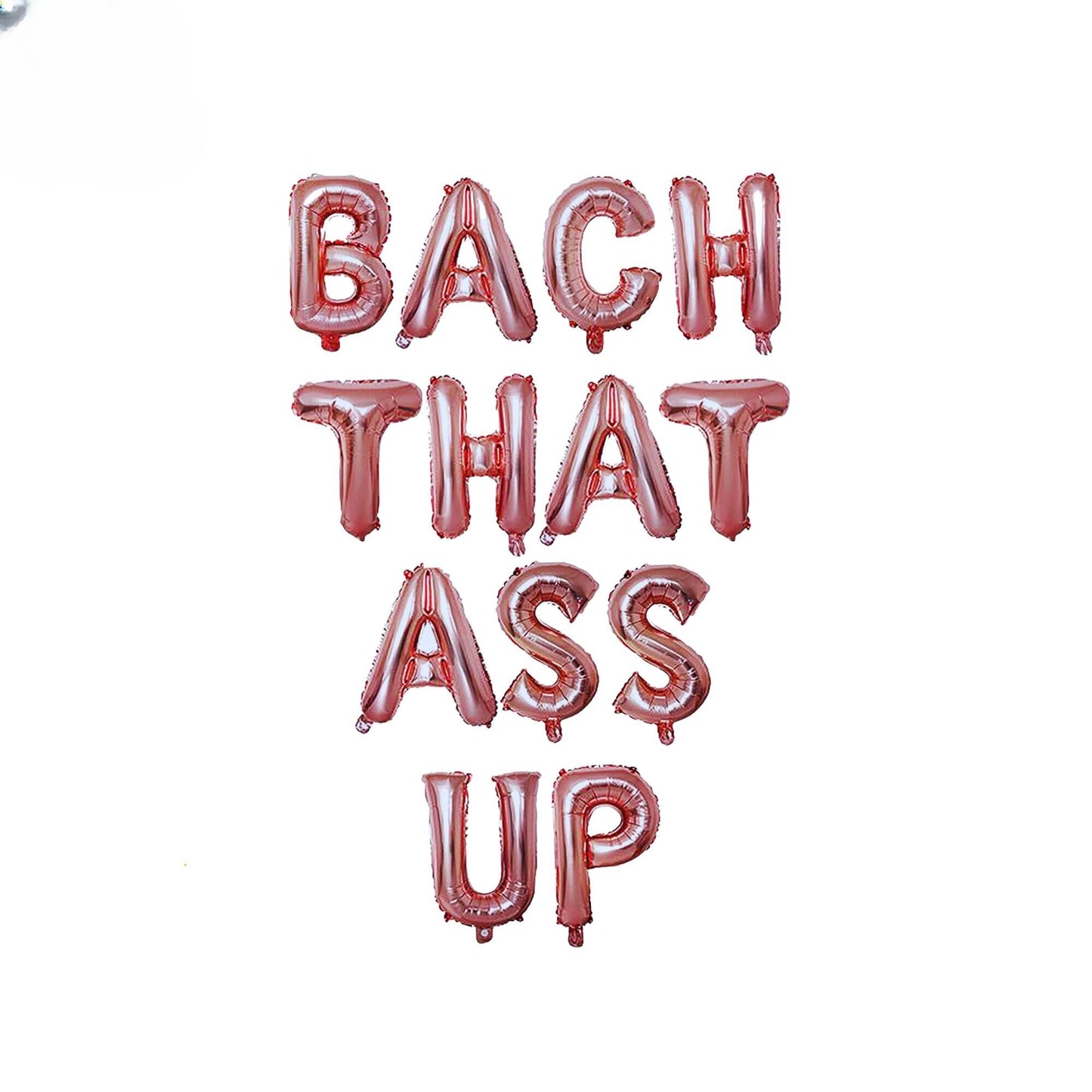 a red balloon that says bach that ass up