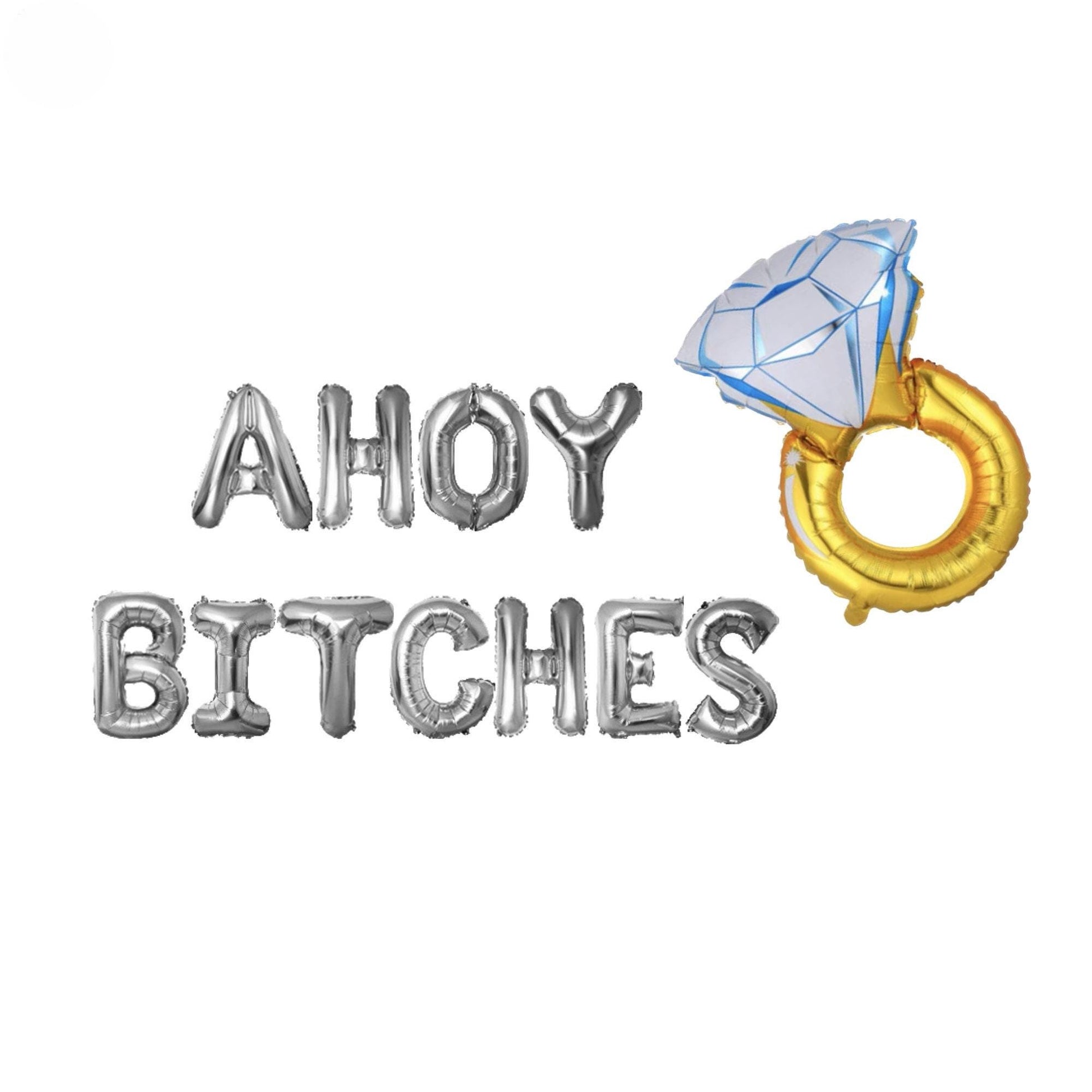 a balloon with a ring and a diamond on it that says ahoy bitches